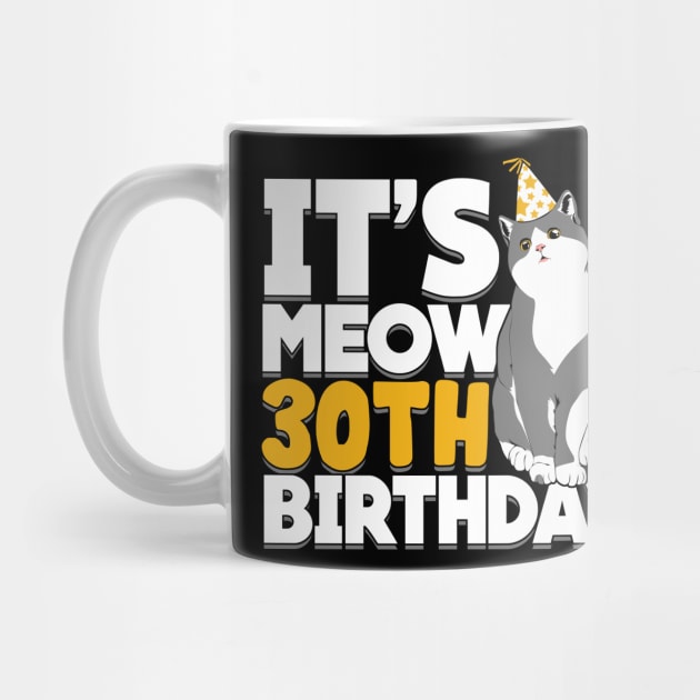 It's Meow 30th Birthday Cat Owner Gift by Dolde08